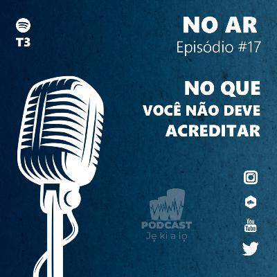 No que você não deve acreditar