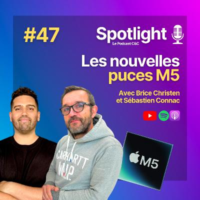 #47 : Les nouvelles Puces M5