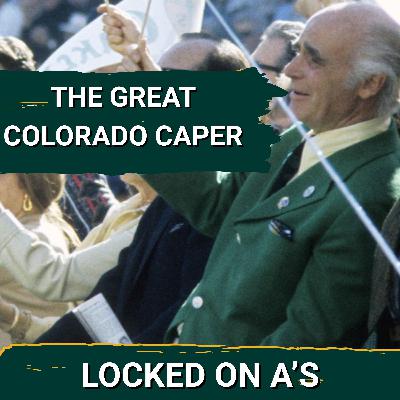 THE GREAT COLORADO CAPER: When the A's Almost Took the Rocky Mountain Road