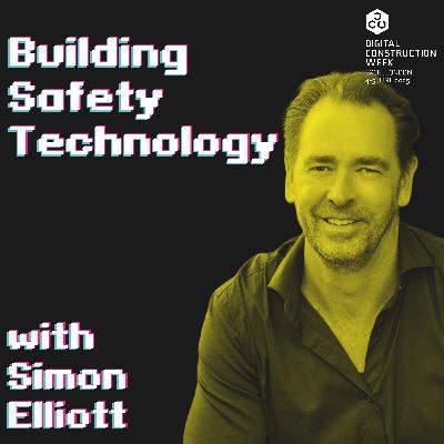 Building Safety Technology - Episode 70 | Simon Elliott - Live @ Digital Construction Week 25