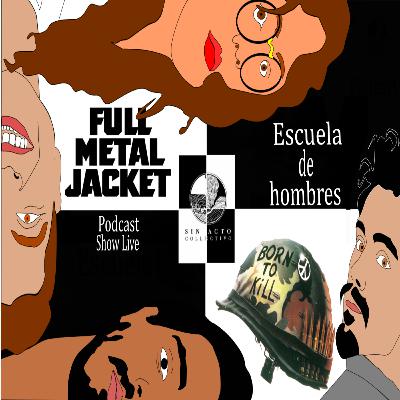 14. Full metal jacket y Escuela de hombres.