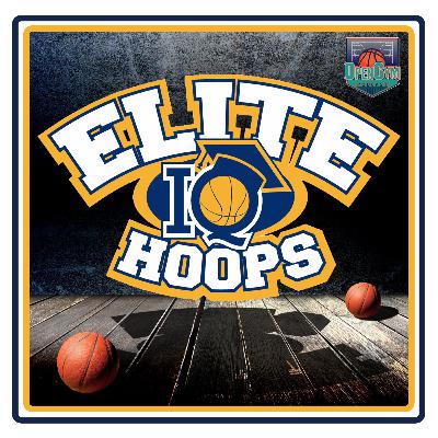 Episode 5: Elite IQ Hoops "The Good, Bad and the Ugly" Part 1