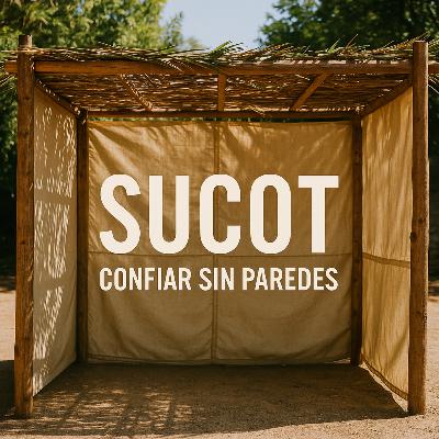 Sucot -Confiar Sin Paredes