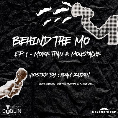 Behind the Mo - EP1 - More than a Moustache Behind the Mo - EP1 - More than a Moustache