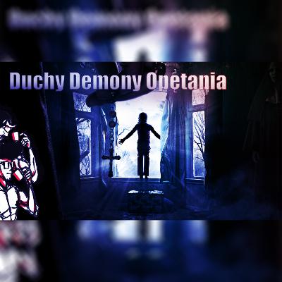 Duchy, Demony, Opętania | Sytuacje Paranormalne