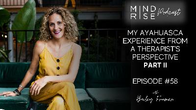 My Ayahuasca Experience From a Therapist's Perspective (Part II) My Ayahuasca Experience From a Therapist's Perspective (Part II)