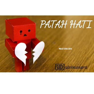 PATAH HATI- Bercerita#22