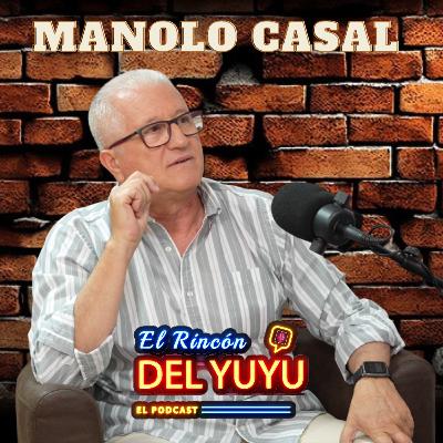 EL RINCÓN DEL YUYU 06: MANOLO CASAL