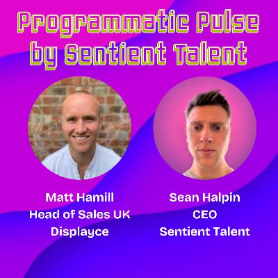 Ep.101 | Matt Hamill | Head of Sales UK at Displayce