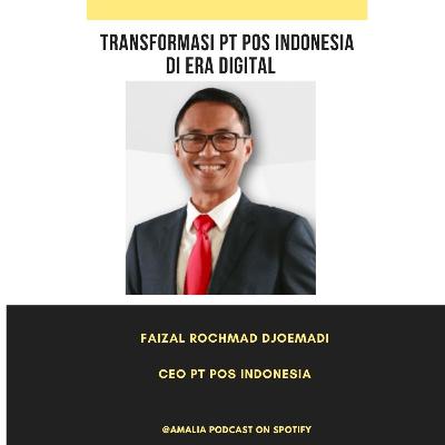 Episode 76 : Transformasi PT Pos Indonesia di Era Digital Ft Faizal Rochmad Djoemadi Episode 76 : Transformasi PT Pos Indonesia di Era Digital Ft Faizal Rochmad Djoemadi