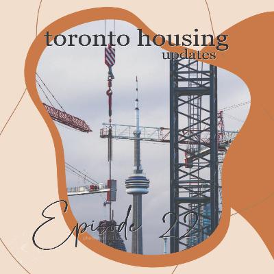 Episode 22 | Toronto’s Housing Updates