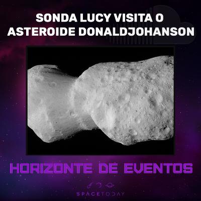 Horizonte de Eventos - Episódio 74 - Lucy Visita O Asteroide Donaldjohanson