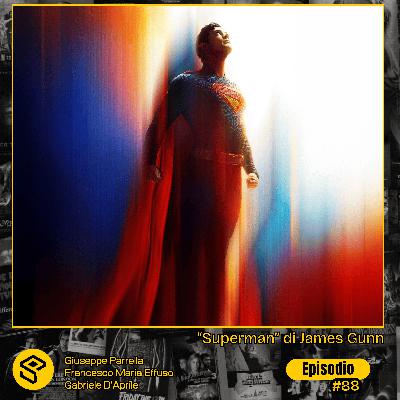 #88 - "Superman" di James Gunn #88 - "Superman" di James Gunn