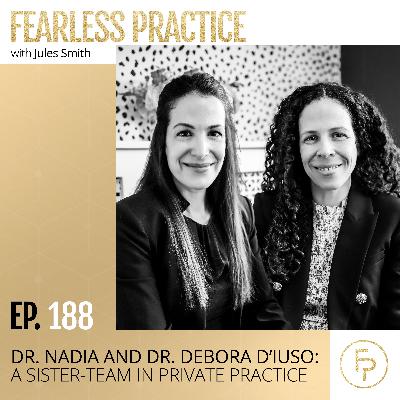 Nadia and Debora D'Iuso: A Sister-Team in Private Practice | Ep 188