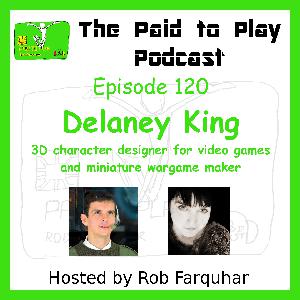 Delaney King, Video Game Artist and Miniatures Maker – Episode 120 Delaney King, Video Game Artist and Miniatures Maker – Episode 120