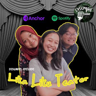 DISUMPEL Episode 13 : Lika Liku teater DISUMPEL Episode 13 : Lika Liku teater