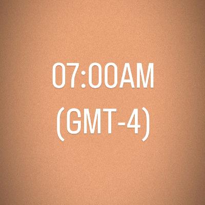 Hora - 7.00AM (GMT-4)