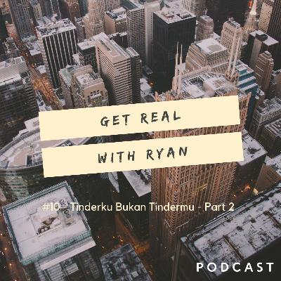 #10 - Tinderku Bukan Tindermu - Part 2 #10 - Tinderku Bukan Tindermu - Part 2