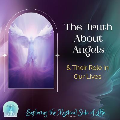 The Truth About Angels & Their Role in Our Lives The Truth About Angels & Their Role in Our Lives