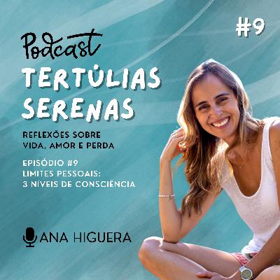 #9 - Limites Pessoais: 3 níveis de consciência #9 - Limites Pessoais: 3 níveis de consciência