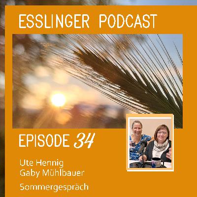 EPISODE Nr. 34 - Sommergespräch mit Ute und Gaby