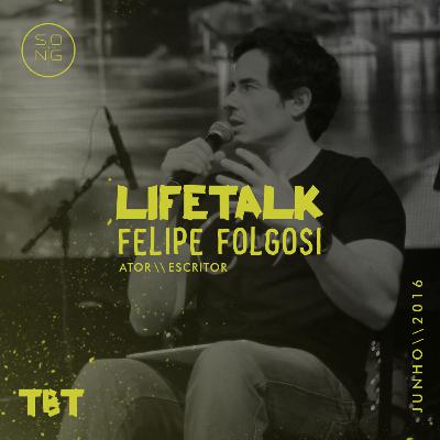 Lifetalk :: Felipe Folgosi