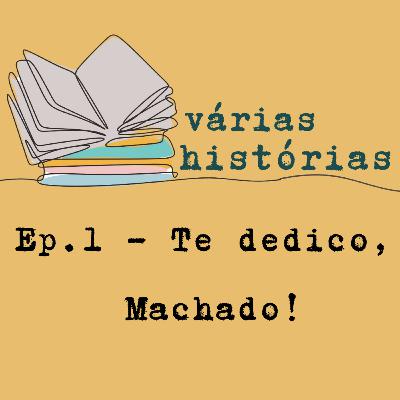 1. Te dedico, Machado! 1. Te dedico, Machado!