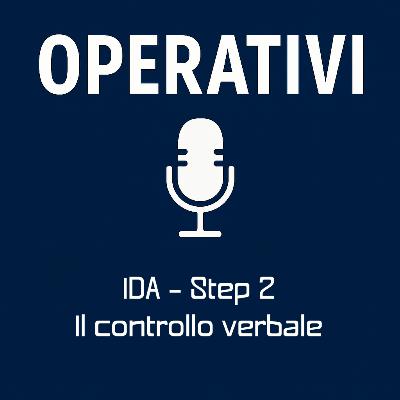Episodio 9 - IDA -Step 2: Il controllo verbale Episodio 9 - IDA -Step 2: Il controllo verbale