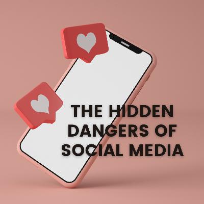 The Lesser-Known Dangers of Social Media The Lesser-Known Dangers of Social Media