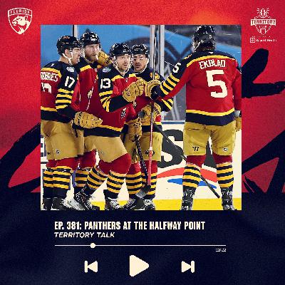 Territory Talk: Panthers at the halfway point (Ep. 381)