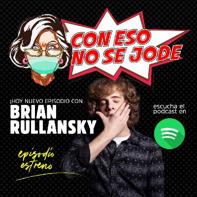 EP 08 - "Humor en tiempos de coronavirus, con Brian Rullansky" EP 08 - "Humor en tiempos de coronavirus, con Brian Rullansky"