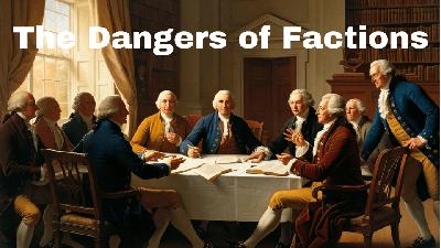 James Madison Warns Against Violent Majority Factions & Demagogues (Federalist 10, Part 2)