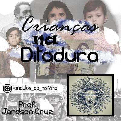 #04 Ditadura Militar - Crianças perseguidas! #04 Ditadura Militar - Crianças perseguidas!