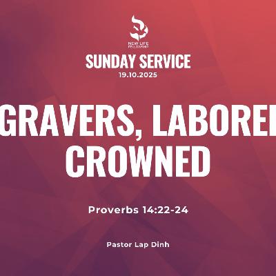 October 19, 2025 - "Engravers, Laborers, Crownded (Proverbs 14:22-24)" by Pastor Lap Dinh