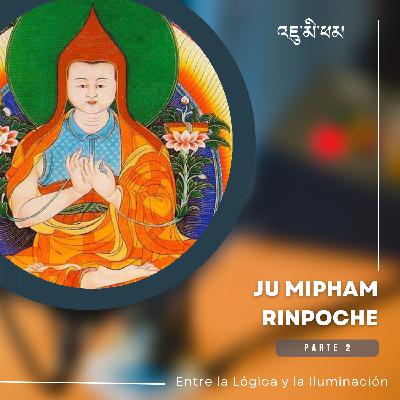 Entre la Lógica y la Iluminación: La Vida de Mipham Rinpoche  (Parte 2)
