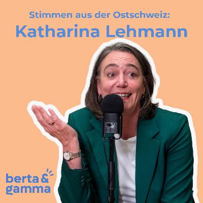 Folge 23: Katharina Lehmann: «Ich hatte vier Handicaps: Ich war jung, eine Frau, studiert und hatte keine Ahnung.»