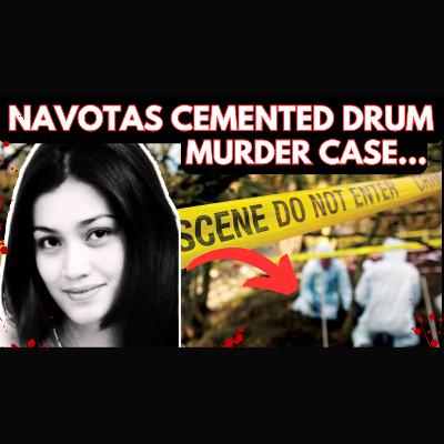 NAVOTAS CEMENTED DRUM MURDER CASE