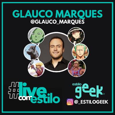 Live com Estilo - Dublador Glauco Marques