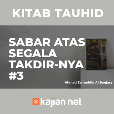 Sabar Atas Segala TakdirNya #3 - Ustadz Ahmad Zainuddin Al Banjary
