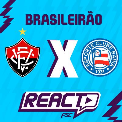VITÓRIA x BAHIA - Brasileirão FSC React VITÓRIA x BAHIA - Brasileirão FSC React
