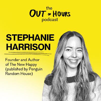 The New Happy: Stephanie Harrison, on Why You've Got Happiness All Wrong, and How to Find It