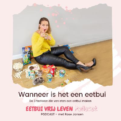 7 - Wanneer noem je het een eetbui 7 - Wanneer noem je het een eetbui