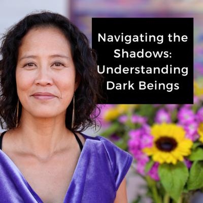 Episode 253 - Navigating the Shadows: Understanding Dark Beings Episode 253 - Navigating the Shadows: Understanding Dark Beings