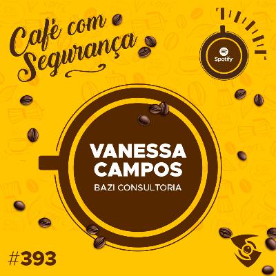 Bazi Consultoria | Gestão de Pessoas na Segurança | Vanessa Campos no Café com Segurança
