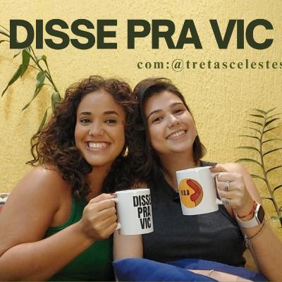 Disse pra Vic- Entrevista e bate papo com Isis Lino #25