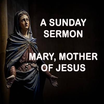 Message by Mary, Mother of Jesus - A Sunday Sermon