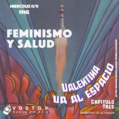 [ FEMINISMO Y SALUD ] Cap3 T2 - Valentina Va Al Espacio