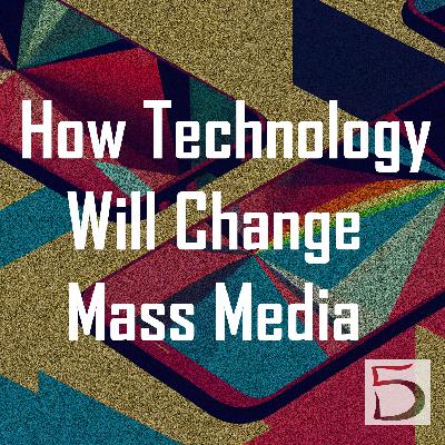 How Technology will Change Mass Media