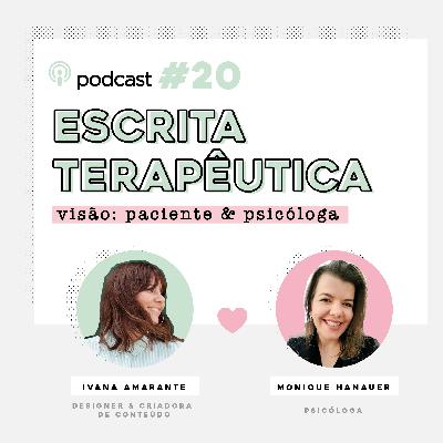 Podcast Dilemas da Ivana - Ep.20 - Escrita Terapêutica