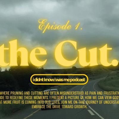 the cut.